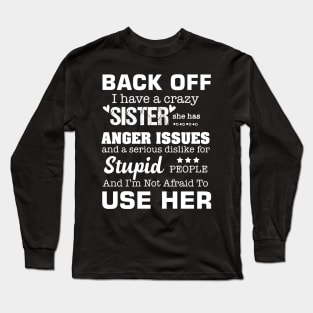 I HAVE A CRAZY SISTER Long Sleeve T-Shirt